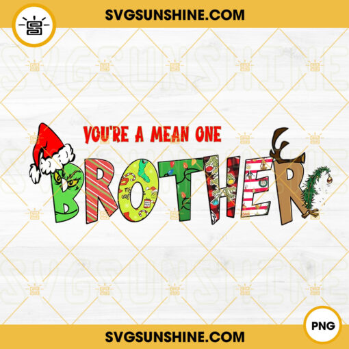 You’re A Mean One Brother PNG, Brother Christmas PNG, Grinch Family PNG File Digital Download