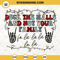Deck The Halls And Not Your Family SVG, Rocking Skeleton Family Christmas SVG PNG DXF EPS