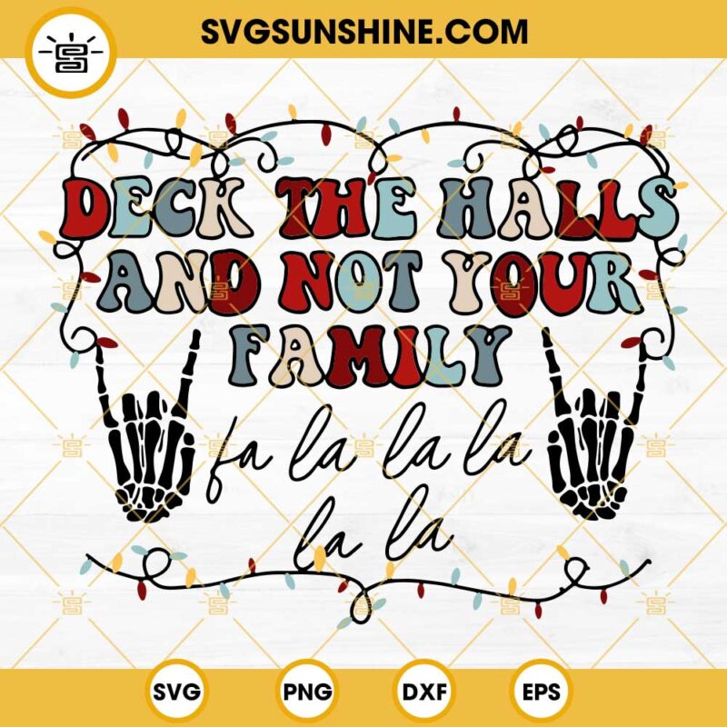 Deck The Halls And Not Your Family SVG PNG EPS DXF Cricut Silhouette