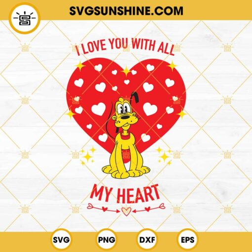 Disney Pluto Dog Valentine SVG, I Love You With All My Heart SVG, Pluto SVG, Dog Lover SVG, Valentines Day SVG