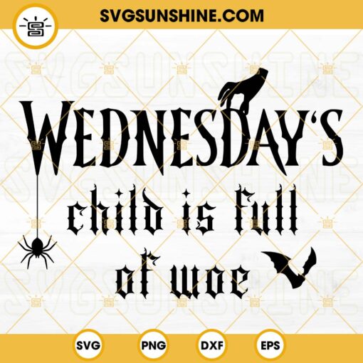 Wednesday Child Is Full of Woe SVG, Wednesday SVG, Wednesday Addams SVG, Jenna Ortega SVG, Addams Family SVG PNG DXF EPS Instant Download