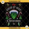 Grinch Ugly Sweater Christmas PNG, Grinch Cheer Up Dude Christmas PNG File Digital Download