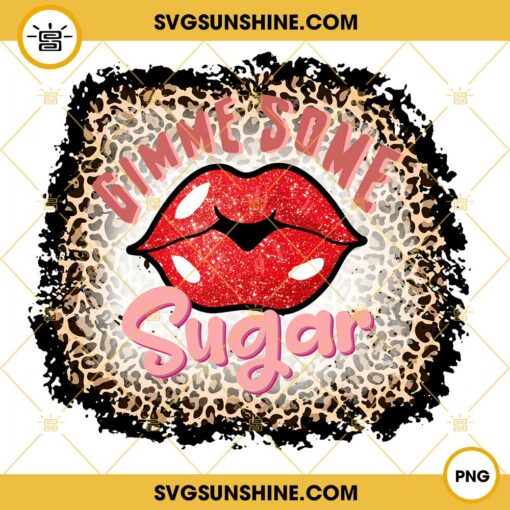 Gimme Some Sugar Lips Leopard Glitter Valentine PNG, Valentines Day PNG