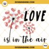 Love Is In The Air Valentine PNG, Valentines Day PNG