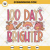 100 Days Brighter SVG, 100 Days Of School SVG, Back To School SVG PNG DXF EPS Files