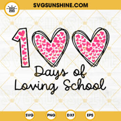 100 Days Of Loving School SVG, 100 Leopard Hearts SVG, 100 Days Of School SVG Cut Files