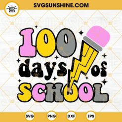 100 Days Of School SVG, Pencil Bolt SVG, Teacher SVG PNG DXF EPS Cricut Files