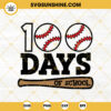 100 Days Of School Baseball SVG, 100 Days SVG, 100 Days Boy SVG PNG DXF EPS Files