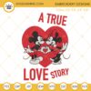 A True Love Story Embroidery File, Mickey And Minnie Mouse Love Valentine Embroidery Designs
