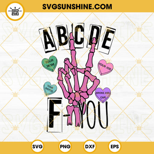 ABCDE F You SVG, Skeleton Hand With Hearts SVG, Funny Valentine’s Day SVG PNG DXF EPS
