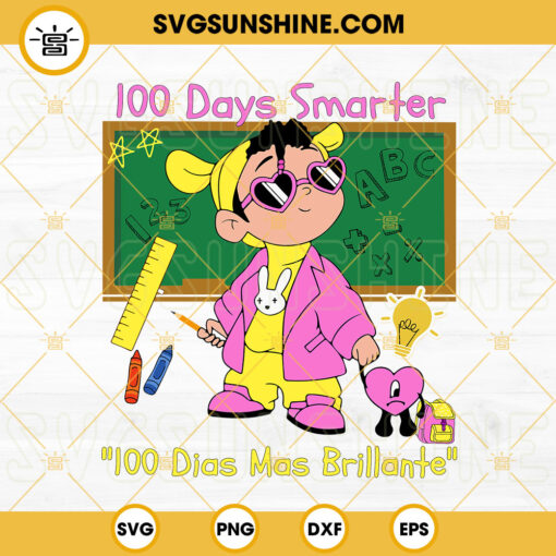 Baby Benito 100 Days Smarter SVG, 100 Dias Mas Brillante SVG, Bad Bunny 100 Days Of School SVG PNG DXF EPS Files