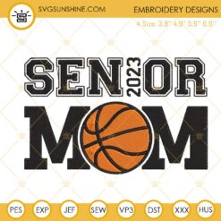 Senior Mom 2023 Basketball Embroidery Files, Basketball mom Embroidery Designs