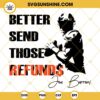 Better Send Those Refunds SVG, Joe Burrow SVG, Bengals SVG, NFL SVG, Football SVG