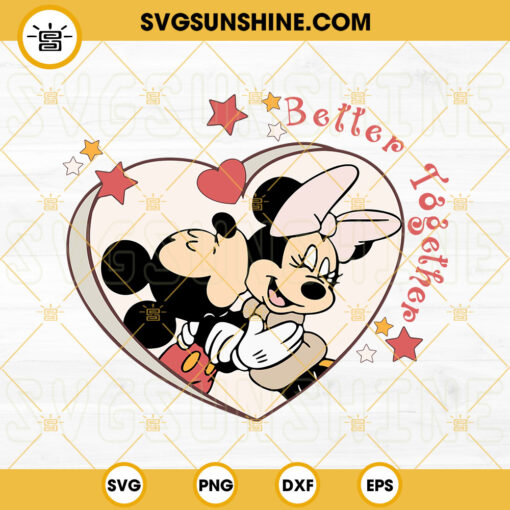 Better Together Mickey Minnie SVG, Matching Couple SVG, Disney Valentine SVG PNG DXF EPS