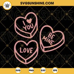 Candy Hearts SVG, Conversation Heart SVG, I Love You SVG, Be Mine SVG, Valentines Day SVG PNG DXF EPS Cut Files