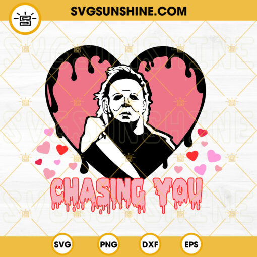 Chasing You Michael Myers Valentines SVG, Horror Valentine’s Day SVG PNG DXF EPS Cut Files
