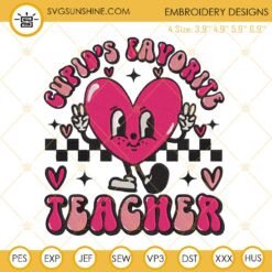 Cupid’s Favorite Teacher Embroidery Files, Funny Valentine Embroidery Designs