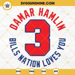 Damar Hamlin Bills Nation Loves You SVG, Damar Hamlin 3 SVG, Pray For Damar Hamlin SVG