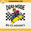 Dead Inside But It's Valentine's SVG, Skeleton Playing Skateboard SVG, Skeleton Valentines SVG Cricut Files