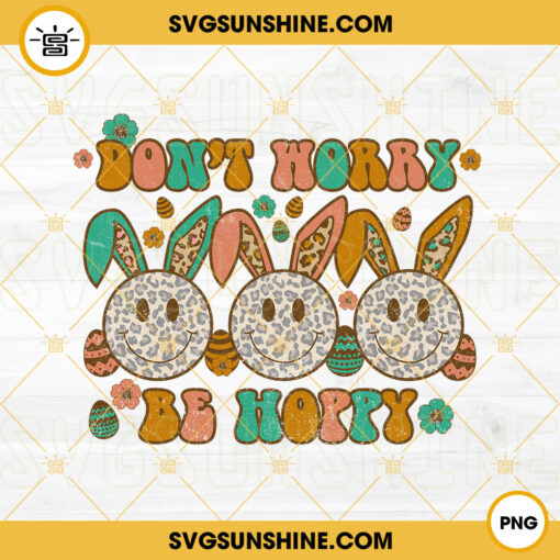 Don’t Worry Be Hoppy PNG, Happy Easter PNG, Cute Easter Bunnies PNG, Rabbits PNG, Retro Easter PNG Sublimation File