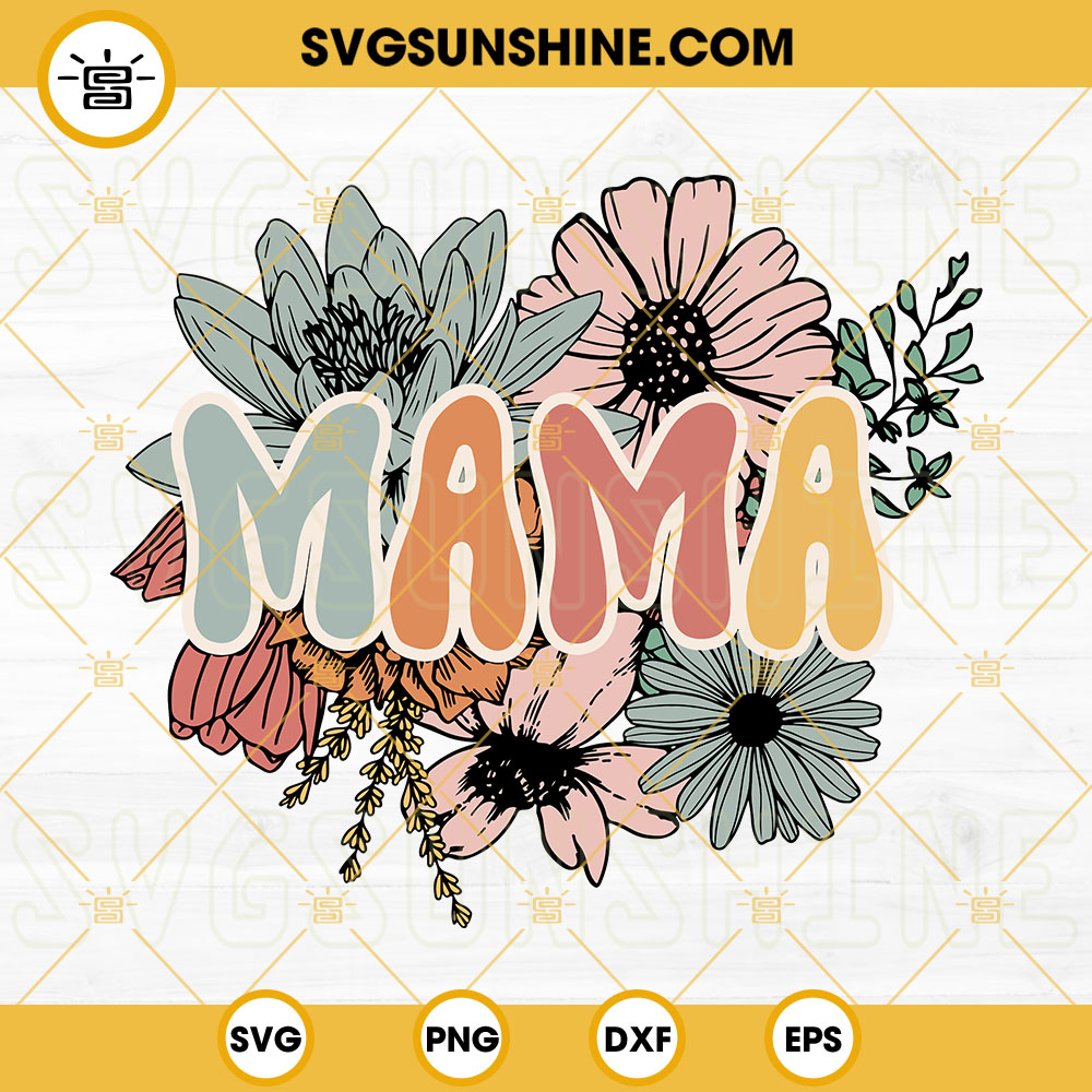 Floral Mama SVG, Mama SVG, Wild Flowers SVG, Retro Mom SVG PNG DXF EPS Cut Files