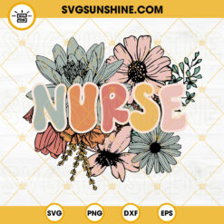 Floral Nurse SVG, Nurse SVG, Wild Flowers SVG, Nursing SVG PNG DXF EPS