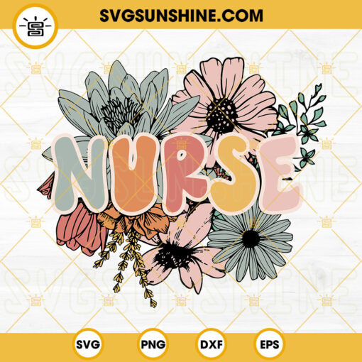 Floral Nurse SVG,Nurse SVG, Wild Flowers SVG, Nursing SVG PNG DXF EPS