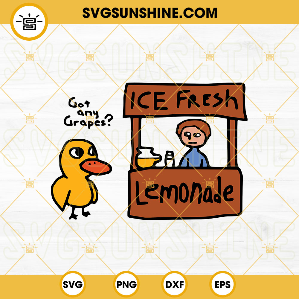 Got Any Grapes SVG, Ice Fresh Lemonade SVG, Duck SVG, Funny Quote SVG PNG DXF EPS Digital Files