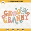 Groovy Granny SVG, Retro Granny SVG, Boho Flower SVG, Hippie Family SVG PNG DXF EPS Cricut