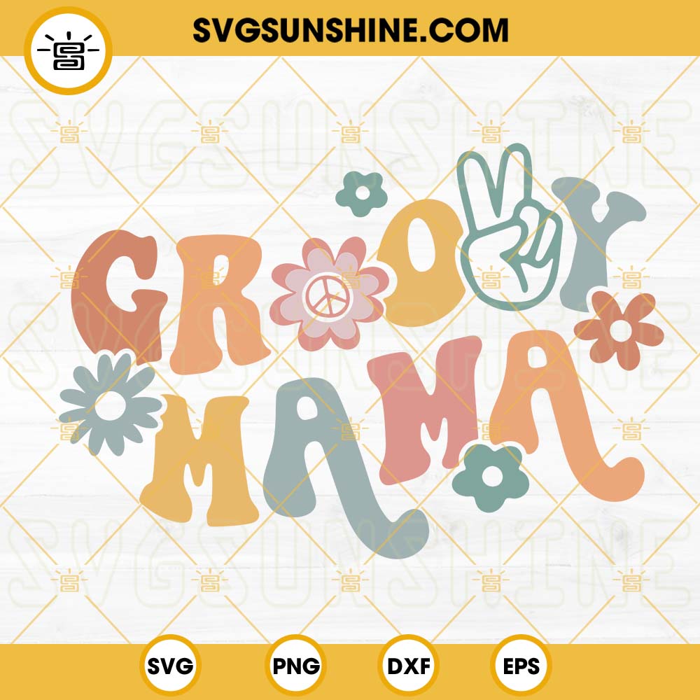 Groovy Mama SVG, Retro Mom SVG, Boho Flower SVG, Mama Hippie SVG PNG DXF EPS Cricut