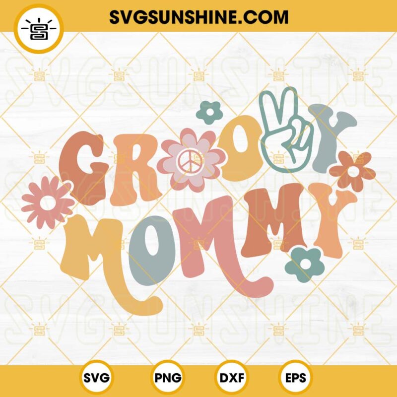 Groovy Mommy SVG, Retro Mommy SVG, Boho Flower SVG, Family Hippie SVG