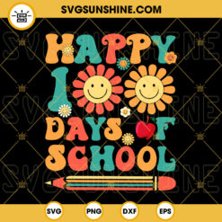 Happy 100 Days Of School SVG, 100th Day Of School Celebration SVG, School SVG PNG DXF EPS