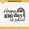 Happy 100 Days Of School SVG, Rainbow SVG, Teacher SVG, School SVG PNG DXF EPS Files