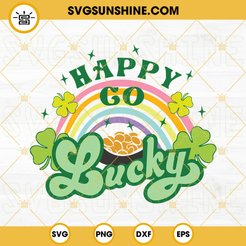 Happy Go Lucky SVG, Rainbow SVG, Shamrock SVG, St Patricks Day SVG PNG