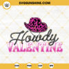 Howdy Valentine SVG, Retro Valentines Day SVG, Cowboy Valentines SVG, Western Valentines SVG PNG DXF EPS Cricut