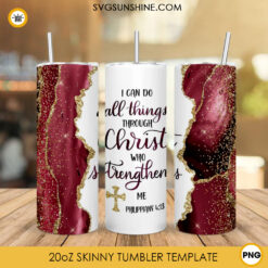 I Can Do All Things Through Christ 20oz Skinny Tumbler Wrap PNG, Christian Tumbler Design Digital Download