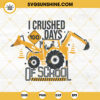 I Crushed 100 Days Of School SVG, Tractor SVG, School SVG PNG DXF EPS Instant Download
