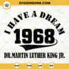 I Have A Dream 1968 Dr Martin Luther King JR SVG PNG DXF EPS Digital Download
