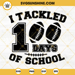 I Tackled 100 Days Of School SVG, School Boy SVG, Football SVG, Back To School SVG PNG DXF EPS