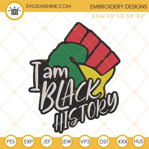 I Am Black History Embroidery Design, Juneteenth Embroidery Files