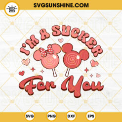 I’m A Sucker For You SVG, Mickey Minnie Mouse Candy Heart SVG, Mouse Valentine SVG, Disney Valentine’s Day SVG PNG DXF EPS