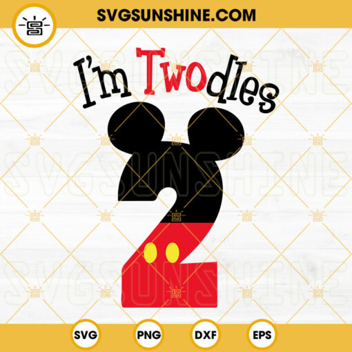 I’m Twodles SVG, Two SVG, Mickey Birthday 2 Year Old SVG PNG DXF EPS Cut Files