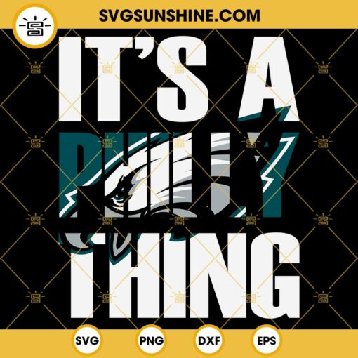 Its A Philly Thing SVG PNG DXF EPS Digital Instant Download