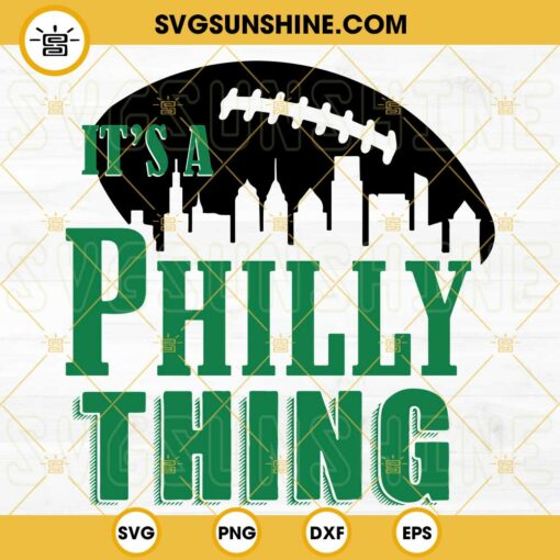 Its a Philly Thing SVG, Football SVG, Eagles SVG, Philadelphia Eagles SVG