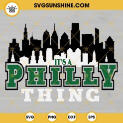 Philly SVG, It’s A Philly Thing SVG, Philadelphia Eagles SVG