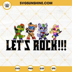 Let’s Rock SVG, FNAF Glamrock Band SVG, Five Nights At Freddys SVG PNG DXF EPS Files