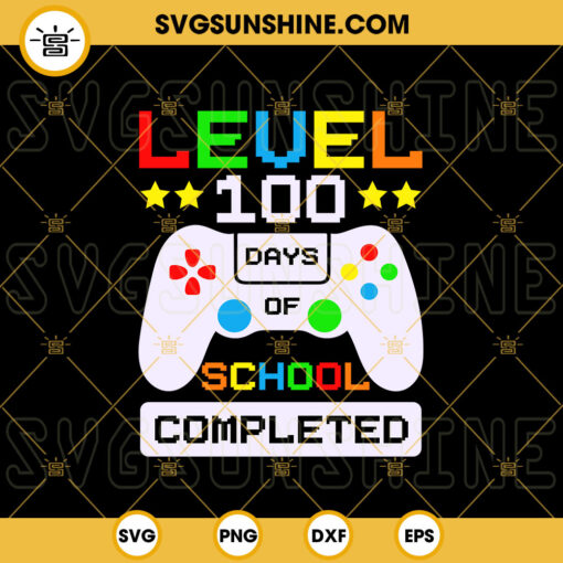 Level 100 Days Of School Completed SVG, 100 Days Of School Game SVG, Gamer Boy SVG Cricut