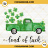 Load Of Luck PNG, St Patricks Day Shamrock Truck PNG Digital Downloads