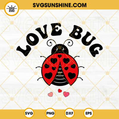 Love Bug SVG, Lady Bug SVG, Funny Valentines Day SVG PNG DXF EPS Files ...