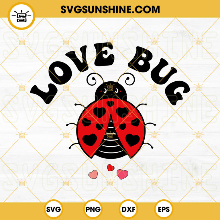 Love Bug SVG, Lady Bug SVG, Funny Valentines Day SVG PNG DXF EPS Files ...
